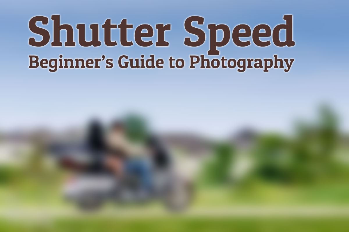 Shutter Speed Beginners Guide